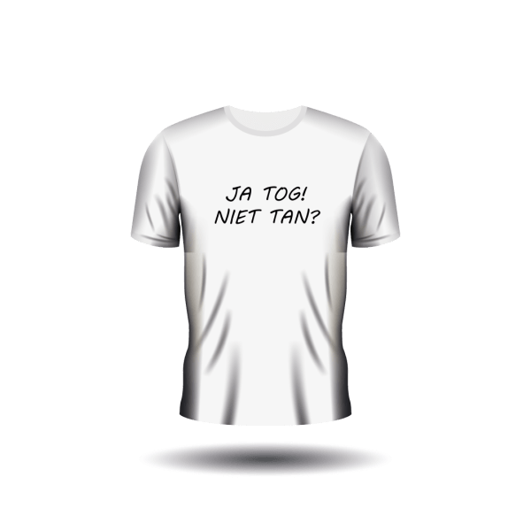 Ja tog! Niet tan? bedrukte witte t-shirt