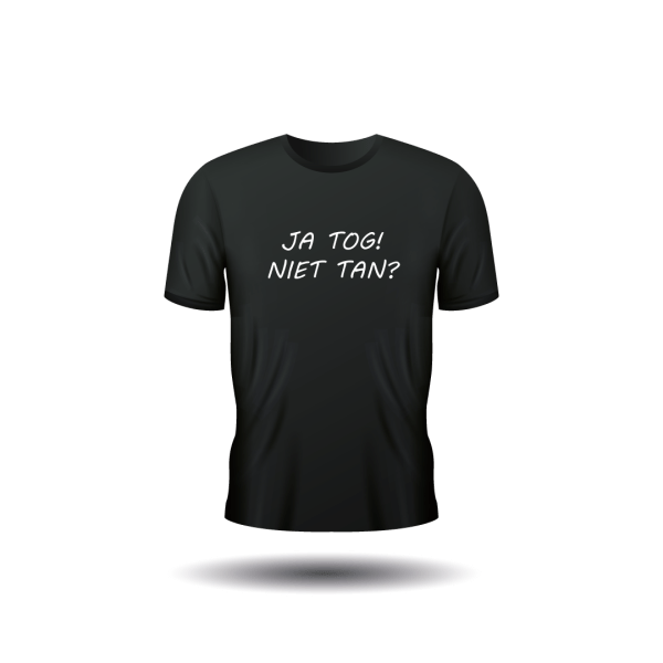 Ja tog! Niet tan? bedrukte zwarte t-shirt